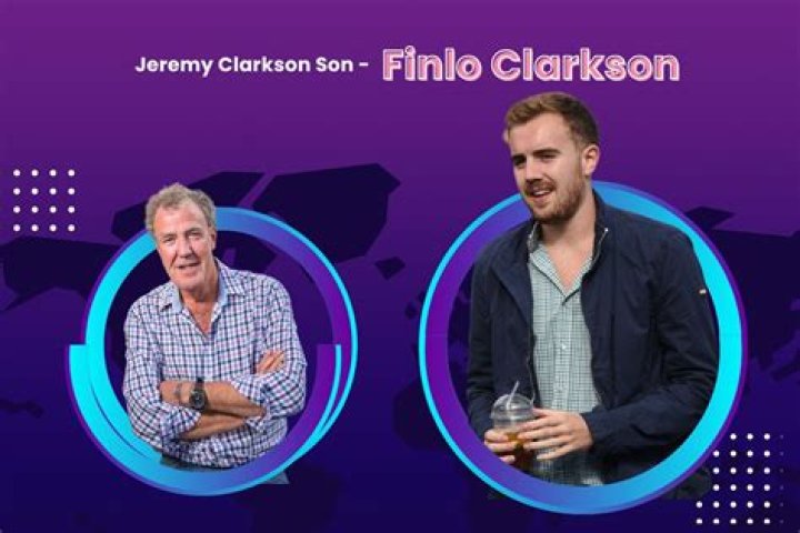 Finlo Clarkson (Jeremy Clarkson’s Son) Age, Biography, Wiki, Sister, Facts